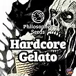 Hardcore Gelato by Philosopher Seeds: A Unique Sensory Experience
